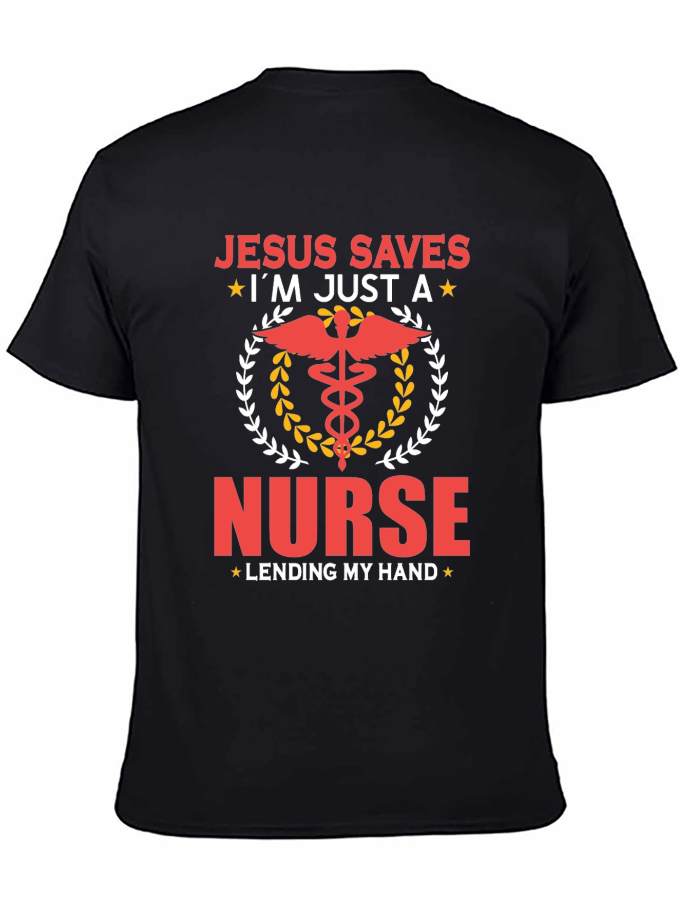 Jesus Saves Im Just A Nurse T-Shirt