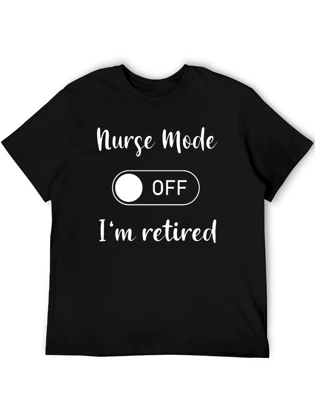 Nurse Mode Off - Retired T-Shirt