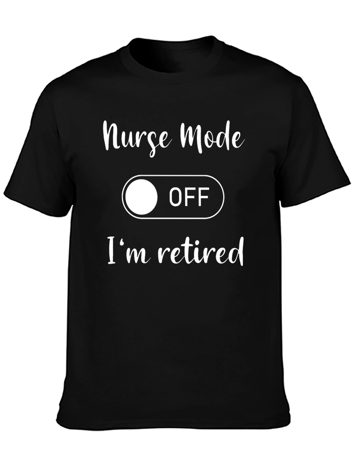 Nurse Mode Off - Retired T-Shirt