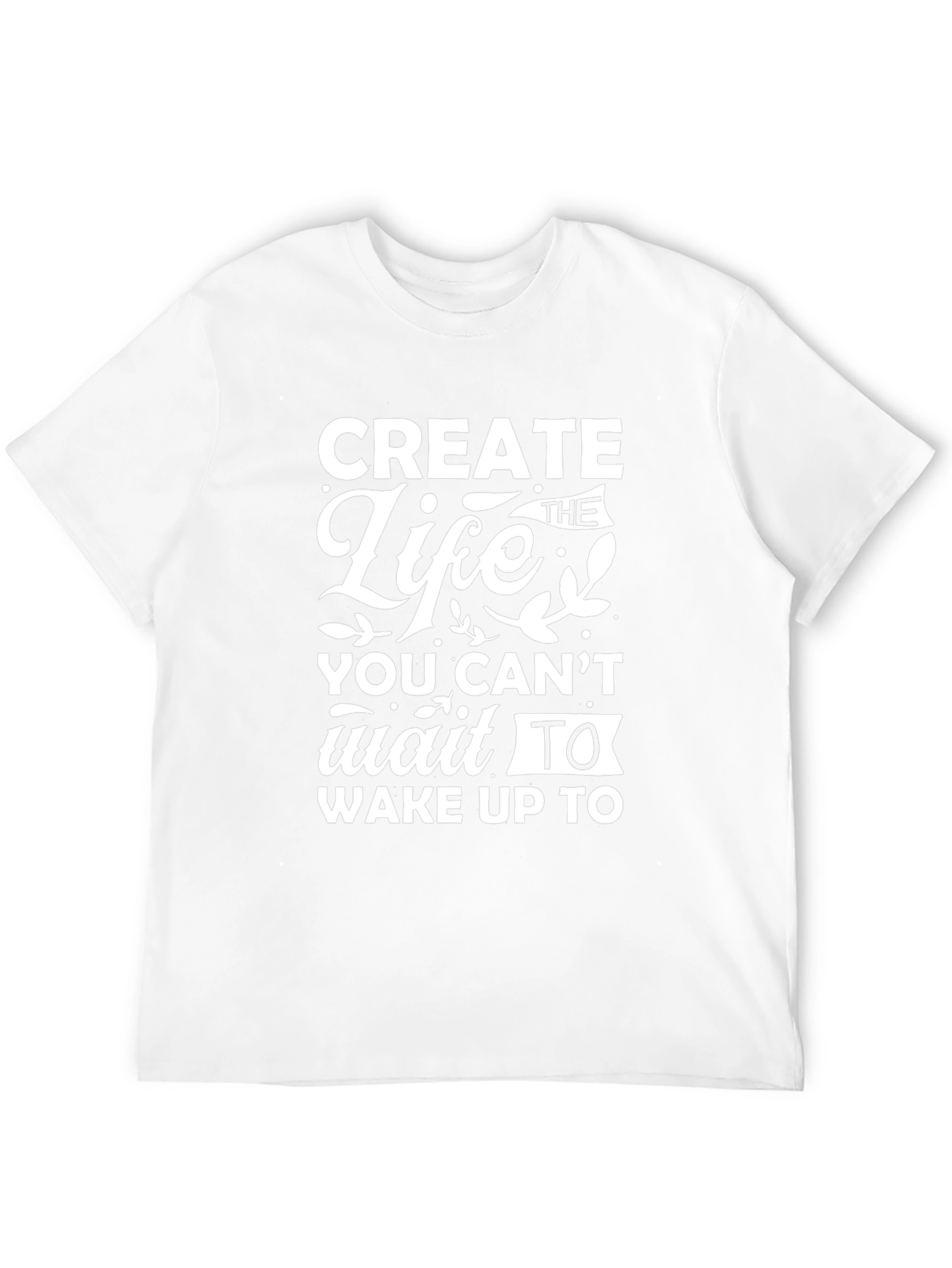 Create the Life Motivational Black T-Shirt