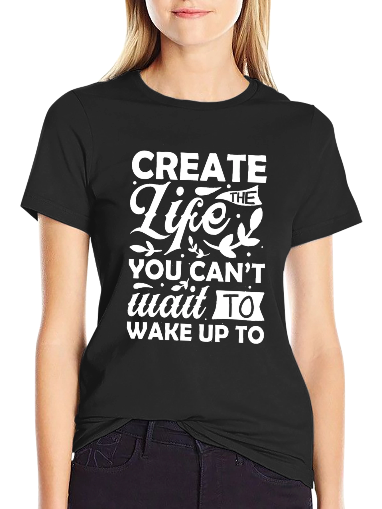 Create the Life Motivational Black T-Shirt