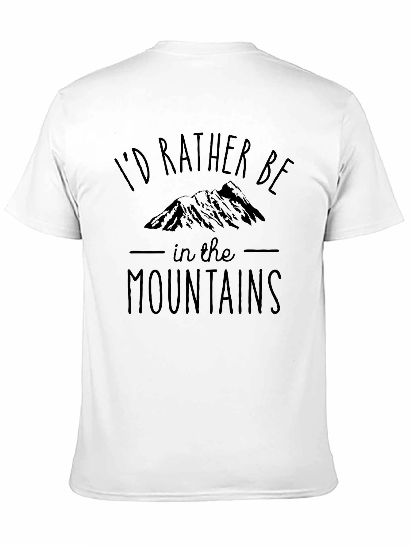 Id Rather Be In The Mountains T-Shirt