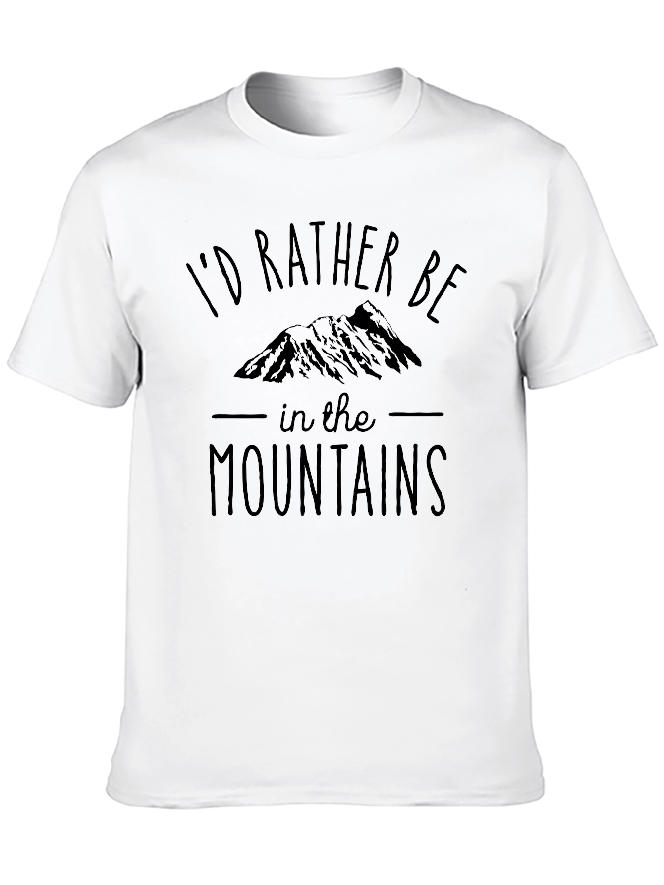 Id Rather Be In The Mountains T-Shirt