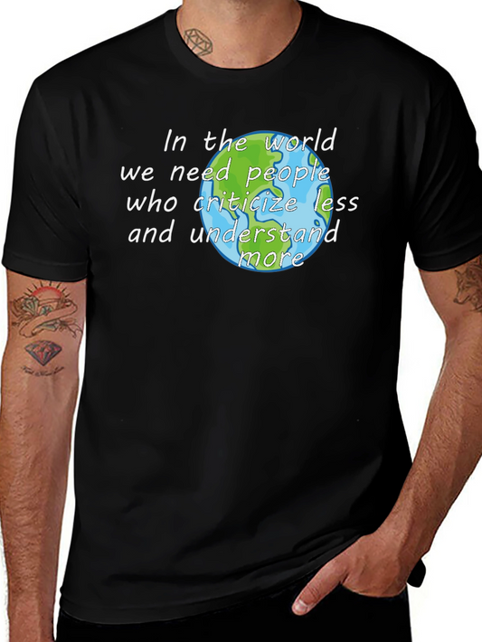 In The World T-Shirt: Criticize Less Understand More