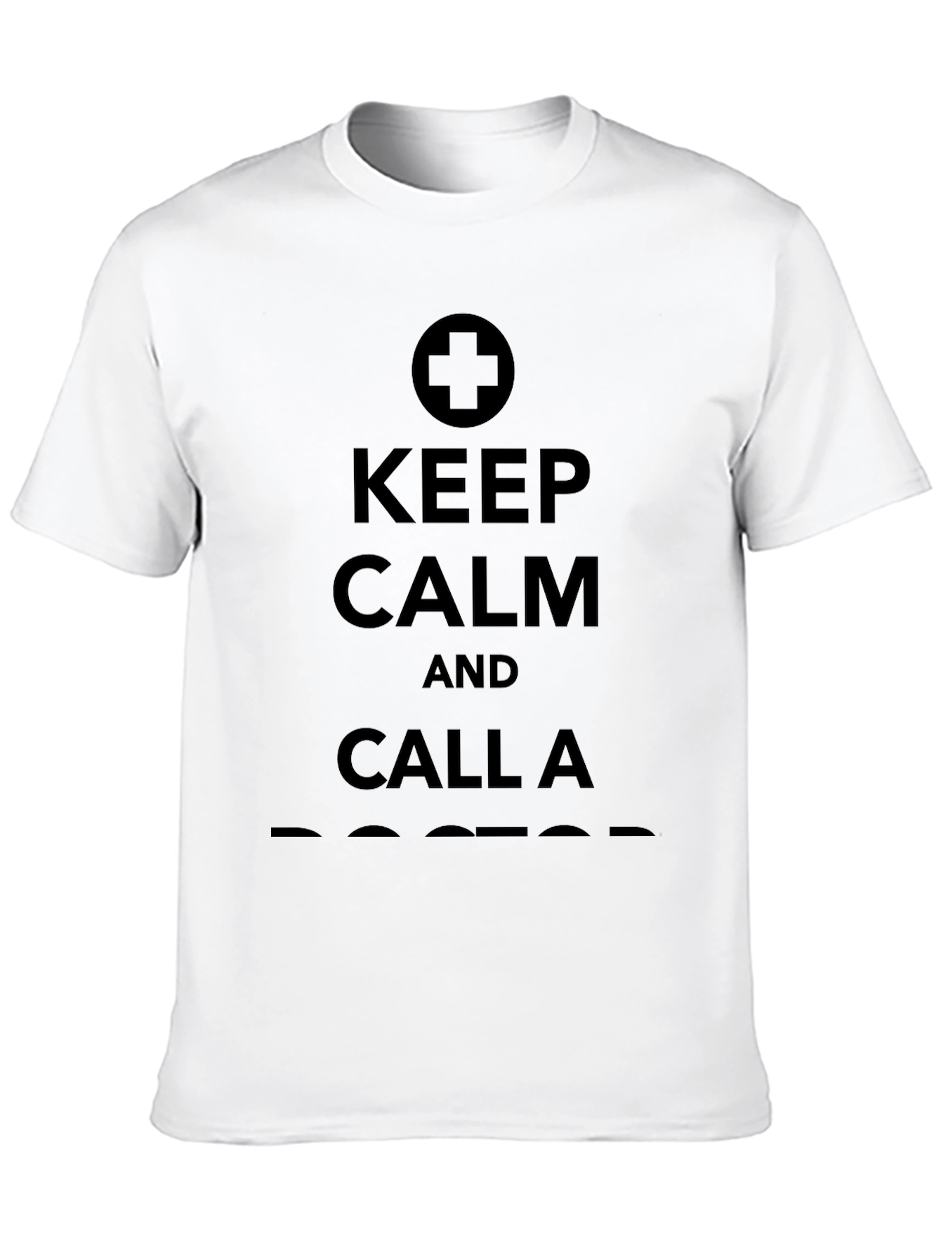Keep Calm and Call a Doctor T-Shirt
