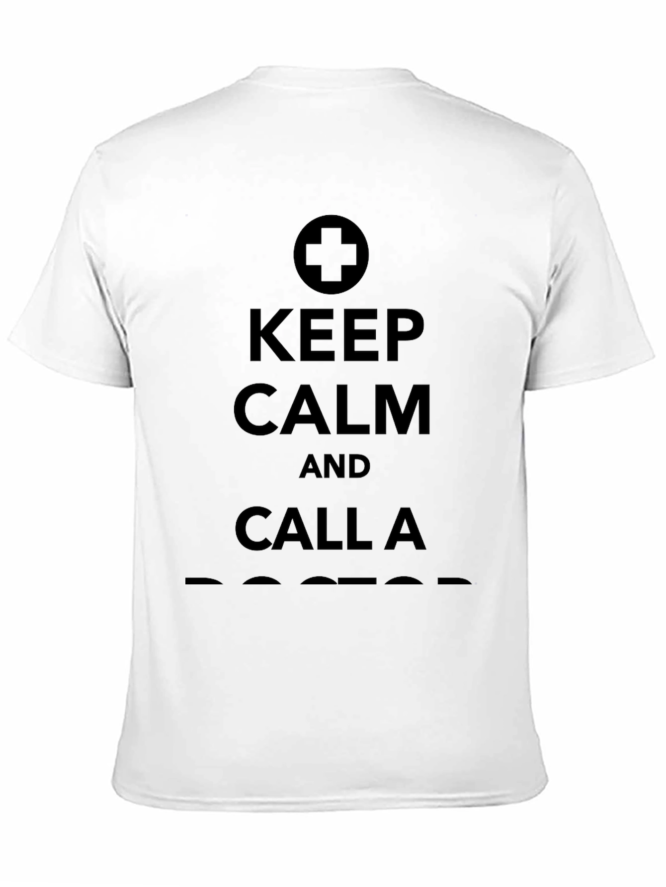 Keep Calm and Call a Doctor T-Shirt