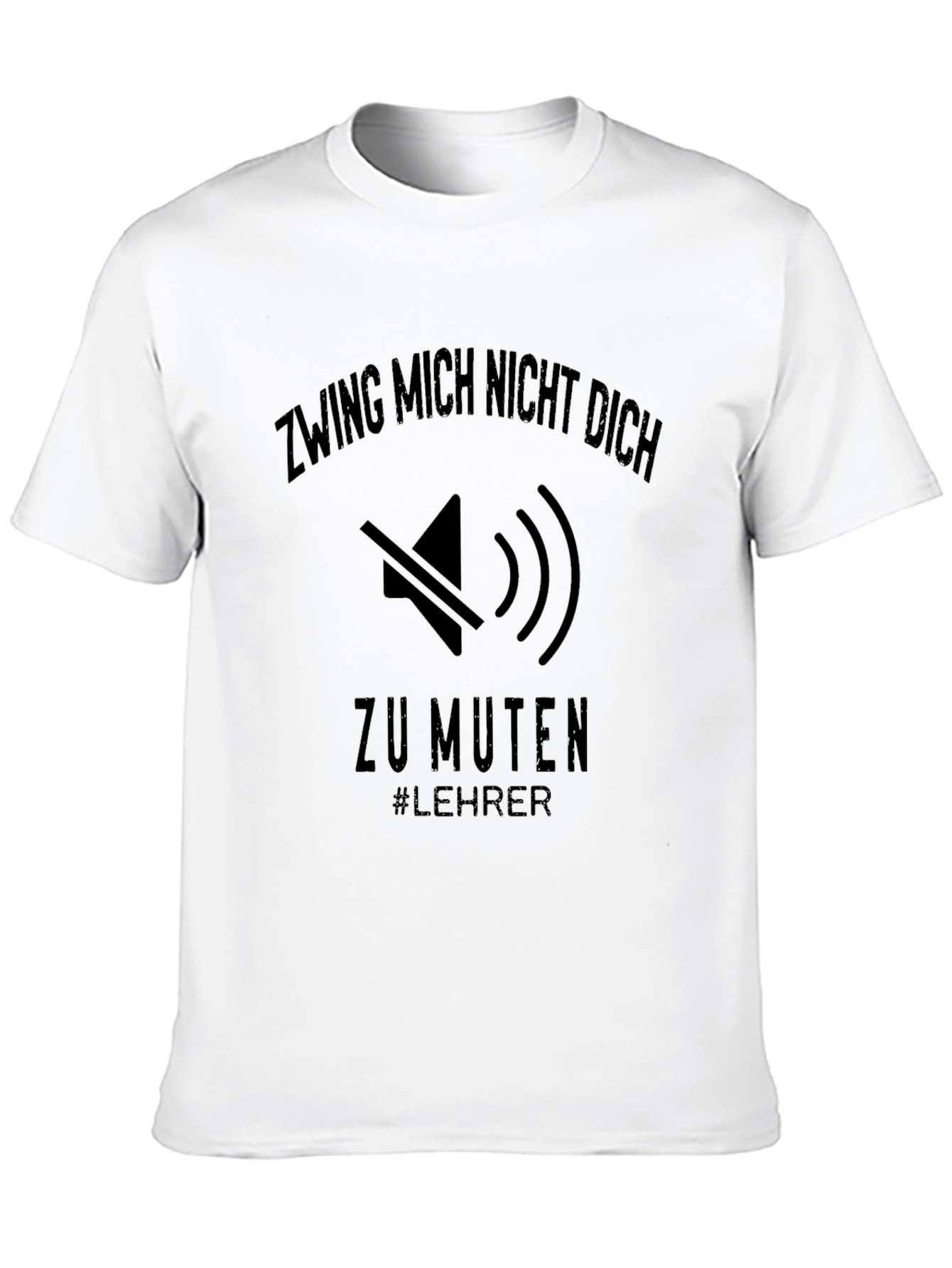 Dont Make Me Mute You Teacher T-Shirt