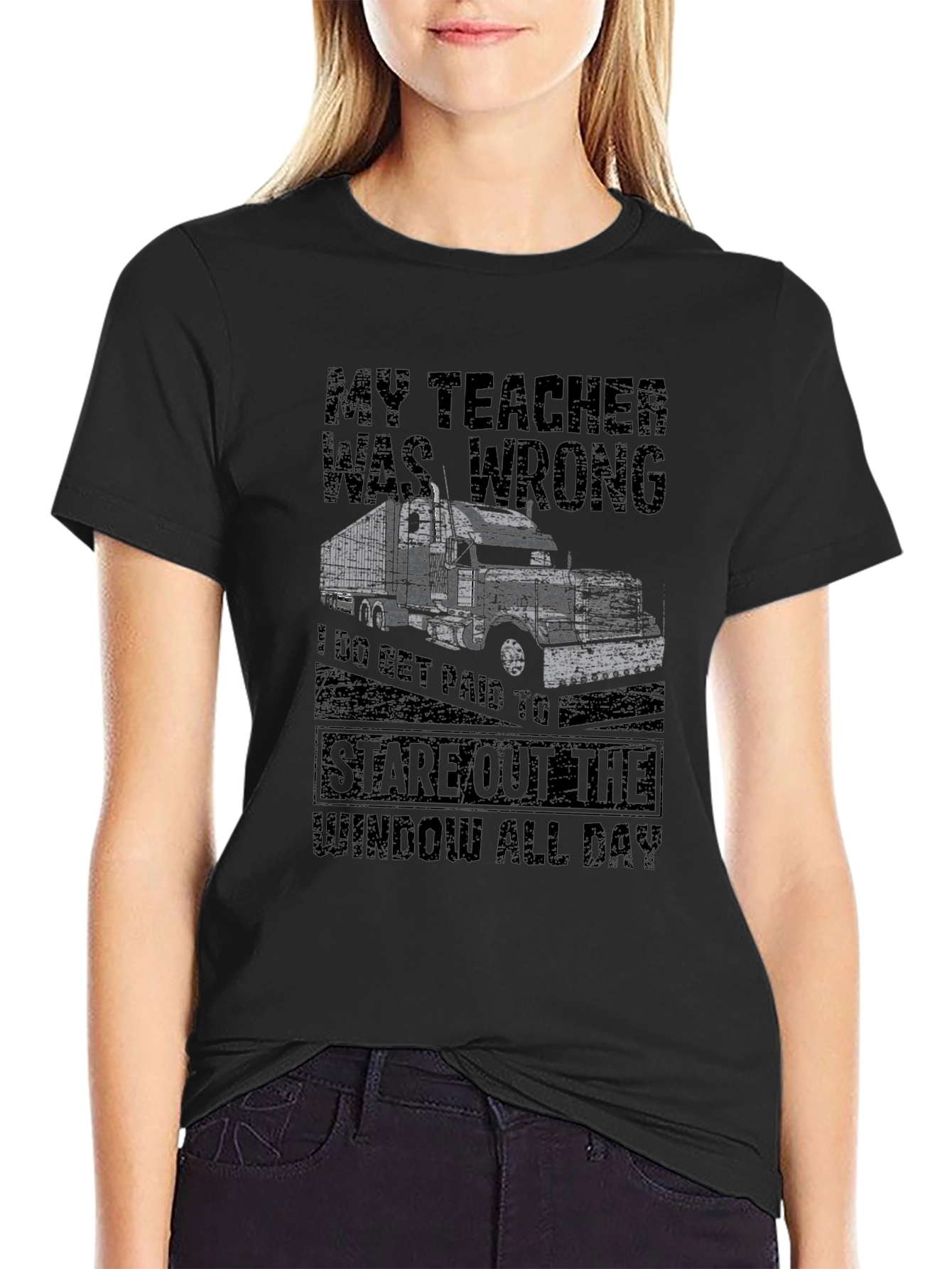 Trucker T-Shirt - My Teacher Was Wrong