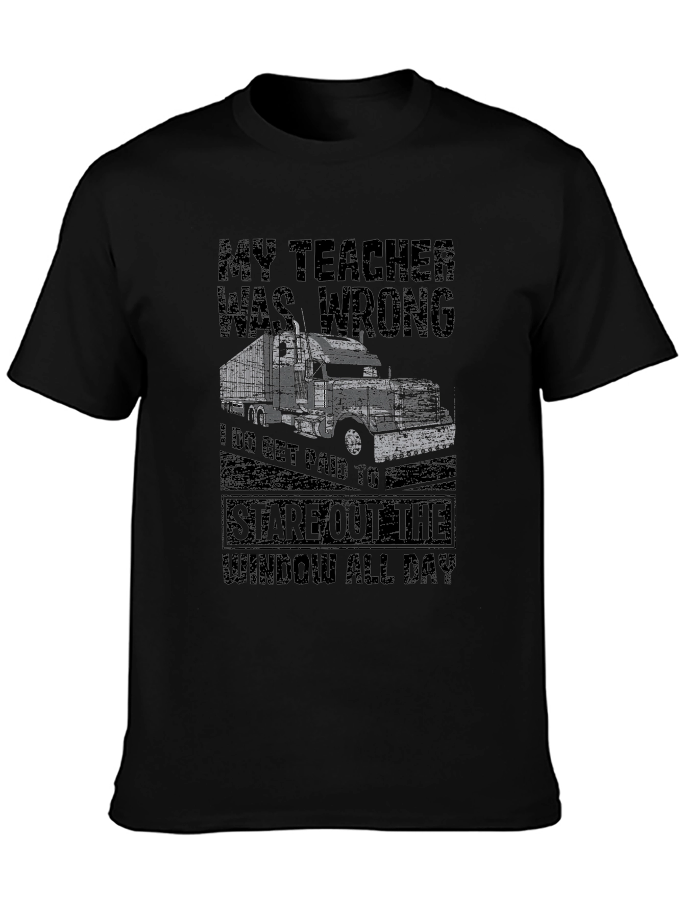 Trucker T-Shirt - My Teacher Was Wrong