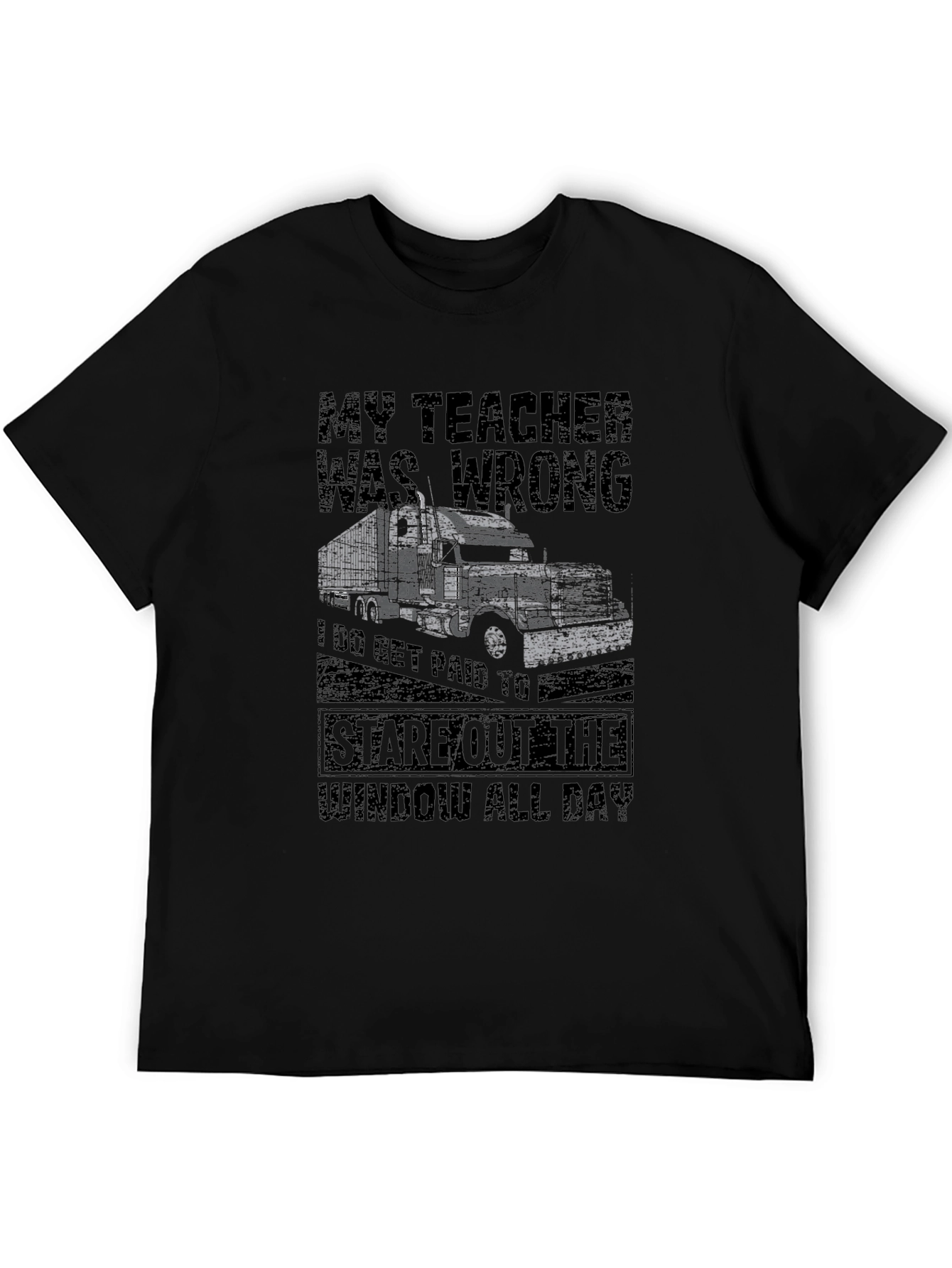 Trucker T-Shirt - My Teacher Was Wrong