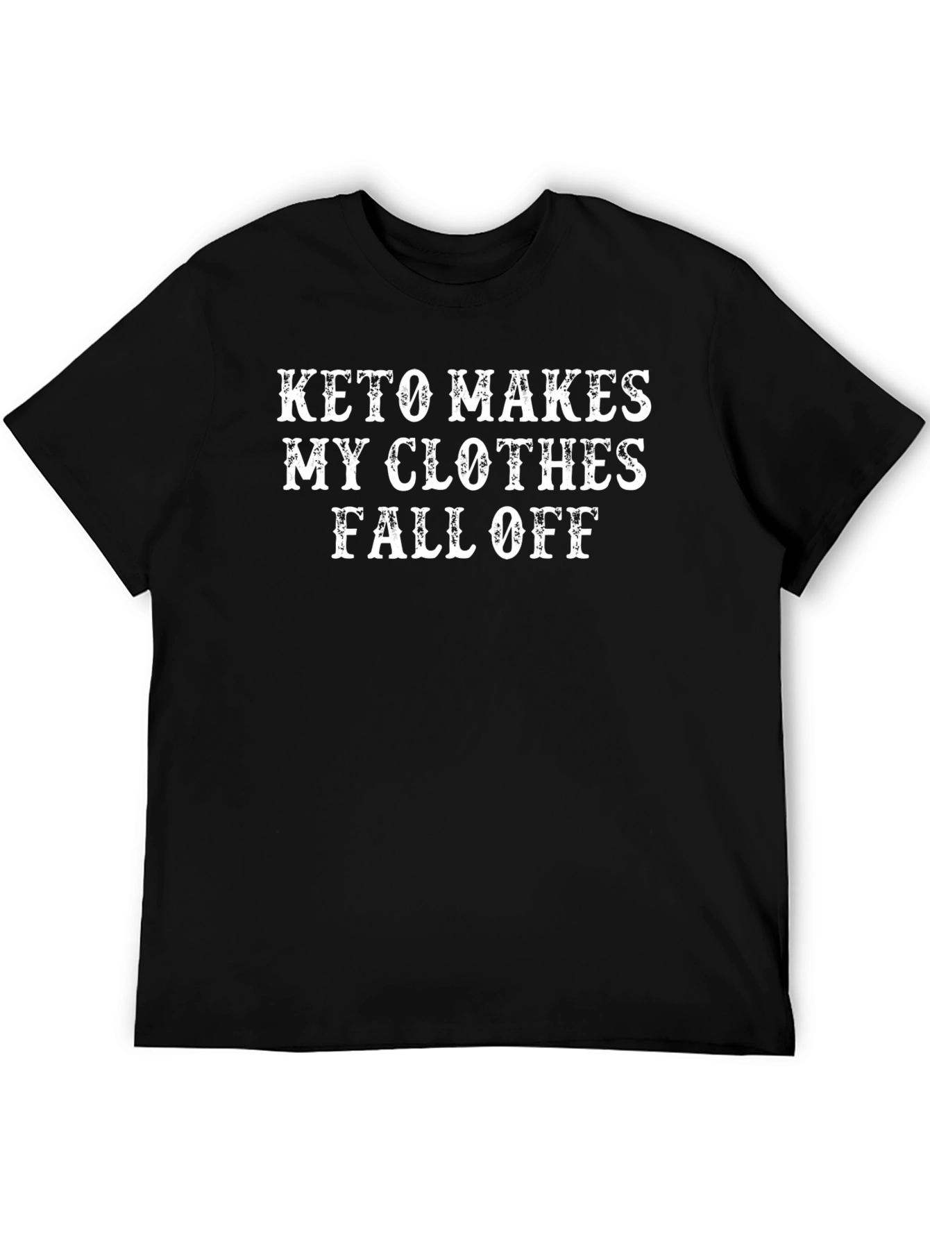 Keto Makes My Clothes Fall Off T-Shirt
