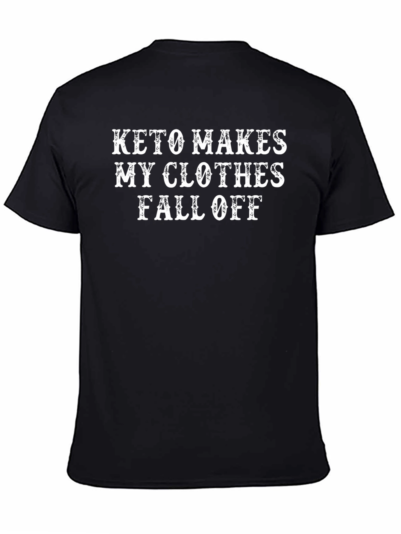 Keto Makes My Clothes Fall Off T-Shirt
