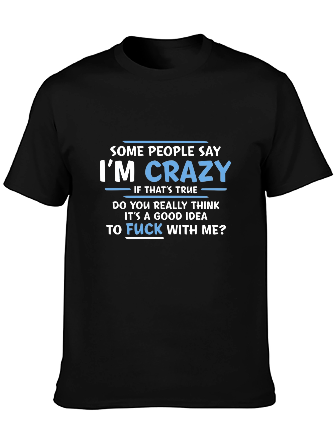 Im Crazy Graphic Tee - Funny Slogan T-Shirt