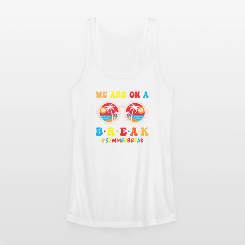 We Are On A Break Summer Break