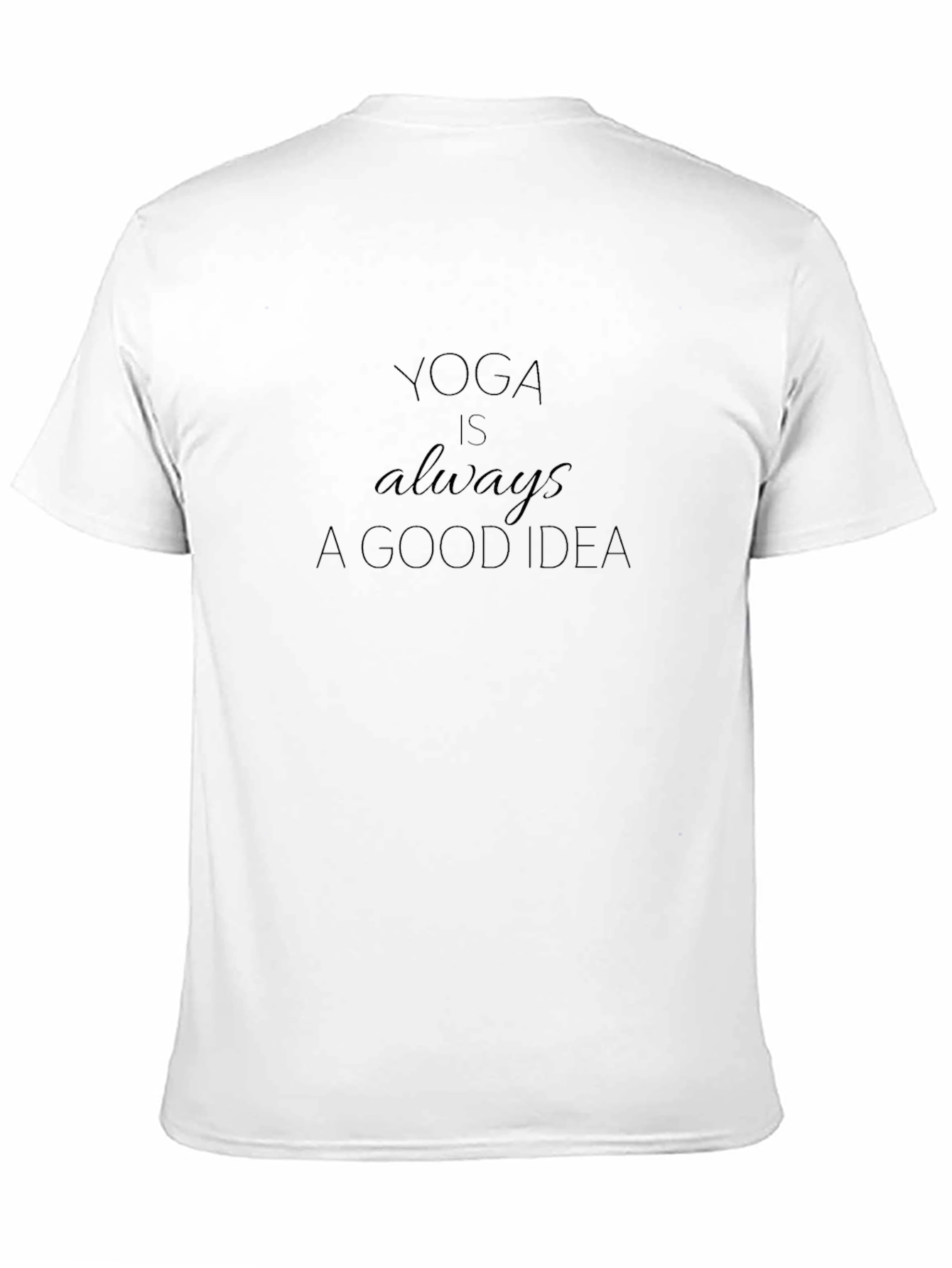Yoga Is Always a Good Idea Graphic Tee
