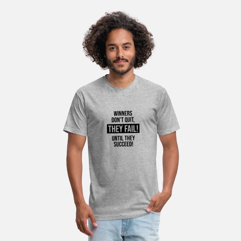 Winners Don't Quit, They Fail! Until They Succeed!