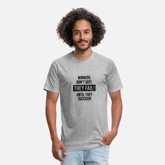 Winners Don't Quit, They Fail! Until They Succeed!