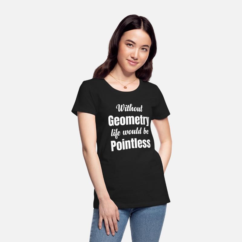 Without Geometry Life Would Be Pointless Funny
