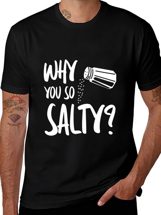 Why You So Salty? Graphic T-Shirt