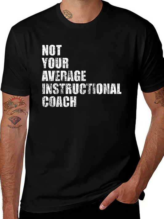 Not Your Average Instructional Coach T-Shirt