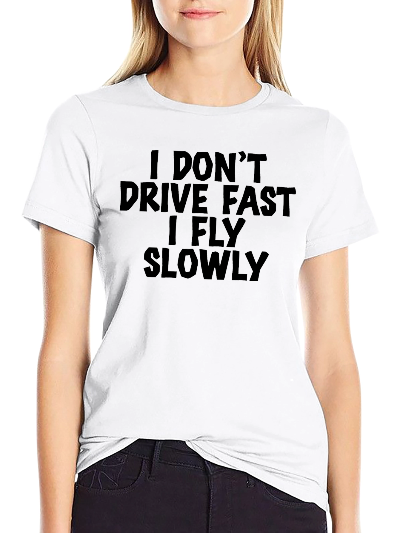 Funny Sarcastic T-Shirt - I Dont Drive Fast