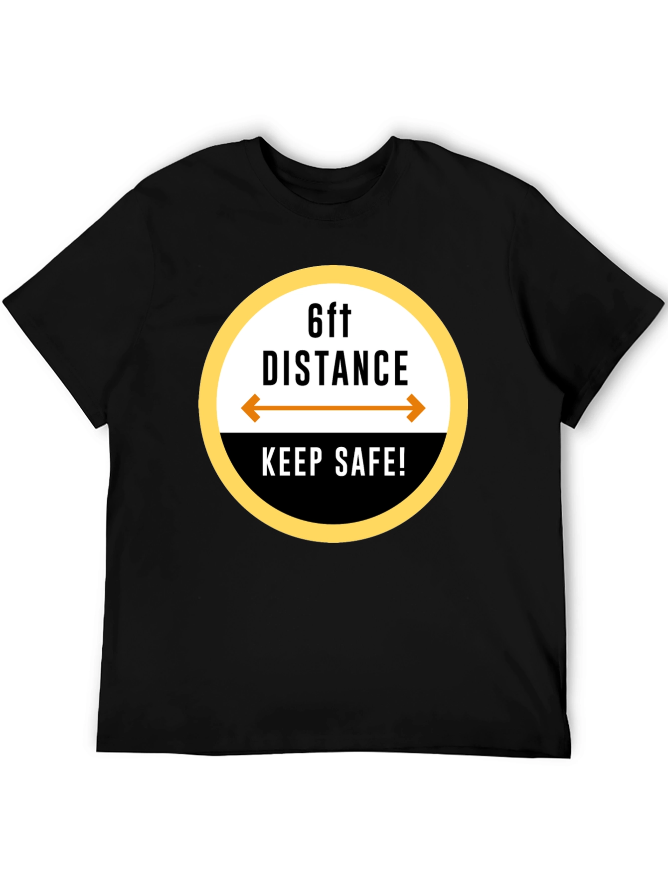 6ft Distance Keep Safe! Black T-Shirt