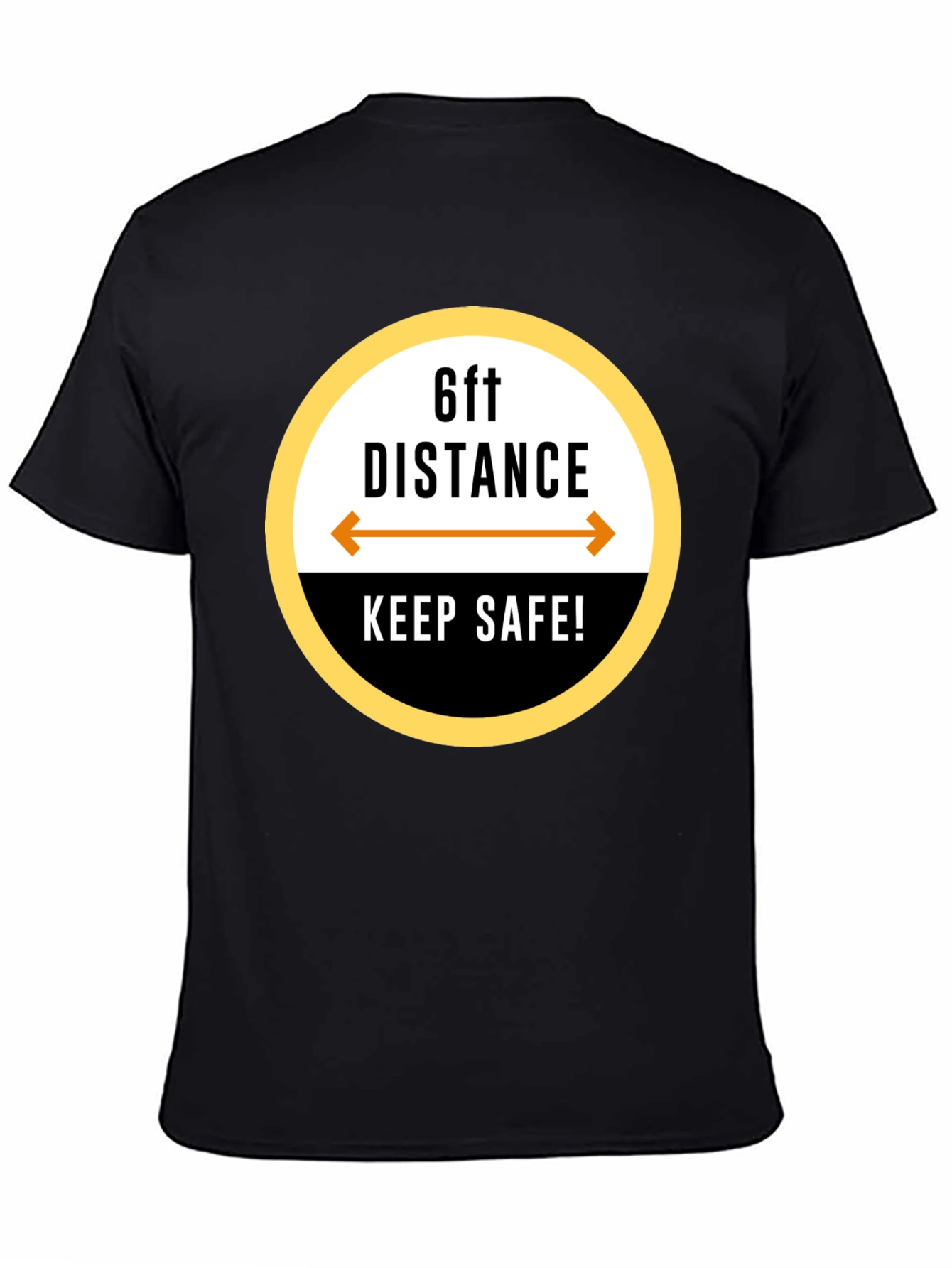 6ft Distance Keep Safe! Black T-Shirt