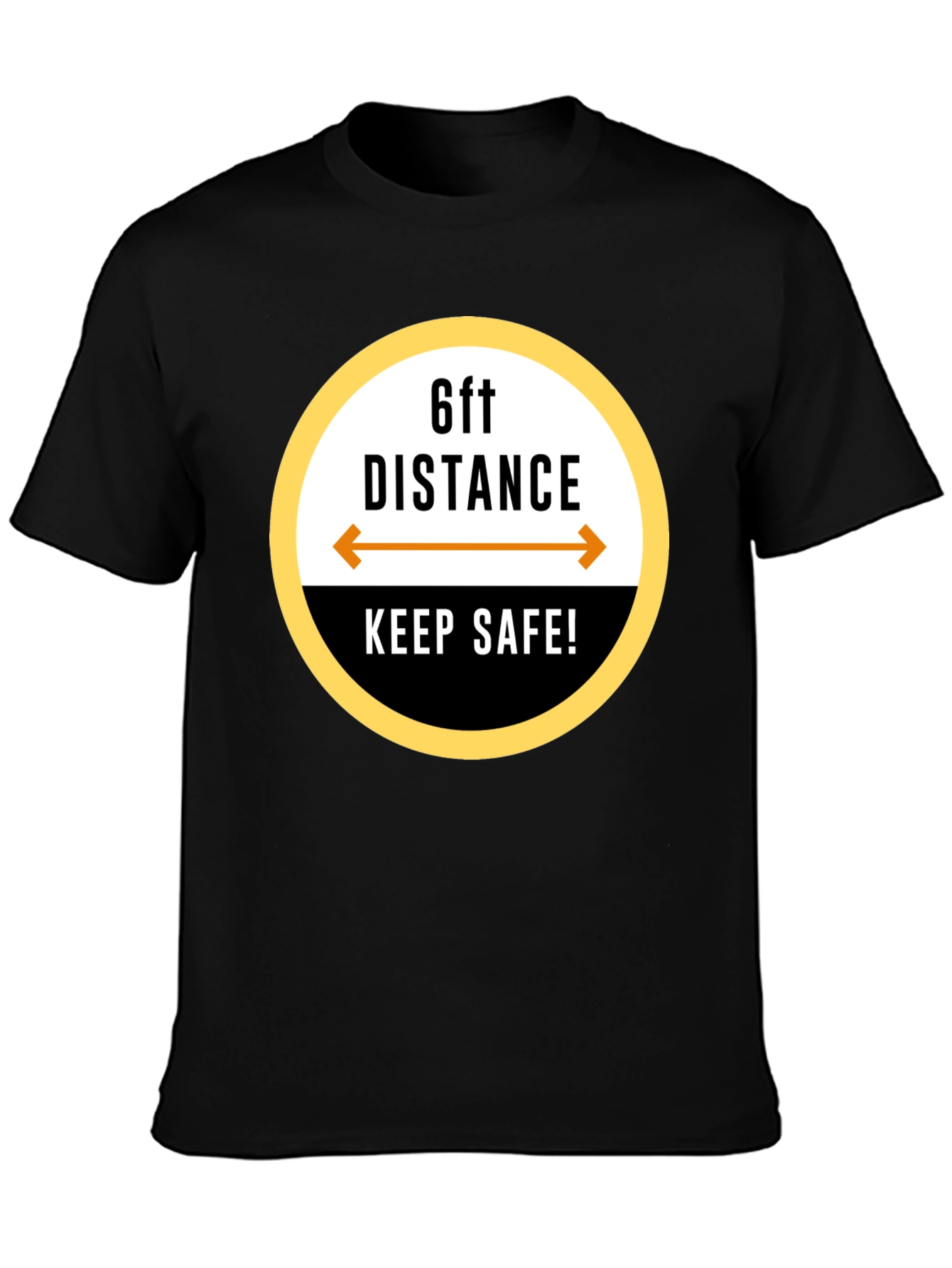 6ft Distance Keep Safe! Black T-Shirt