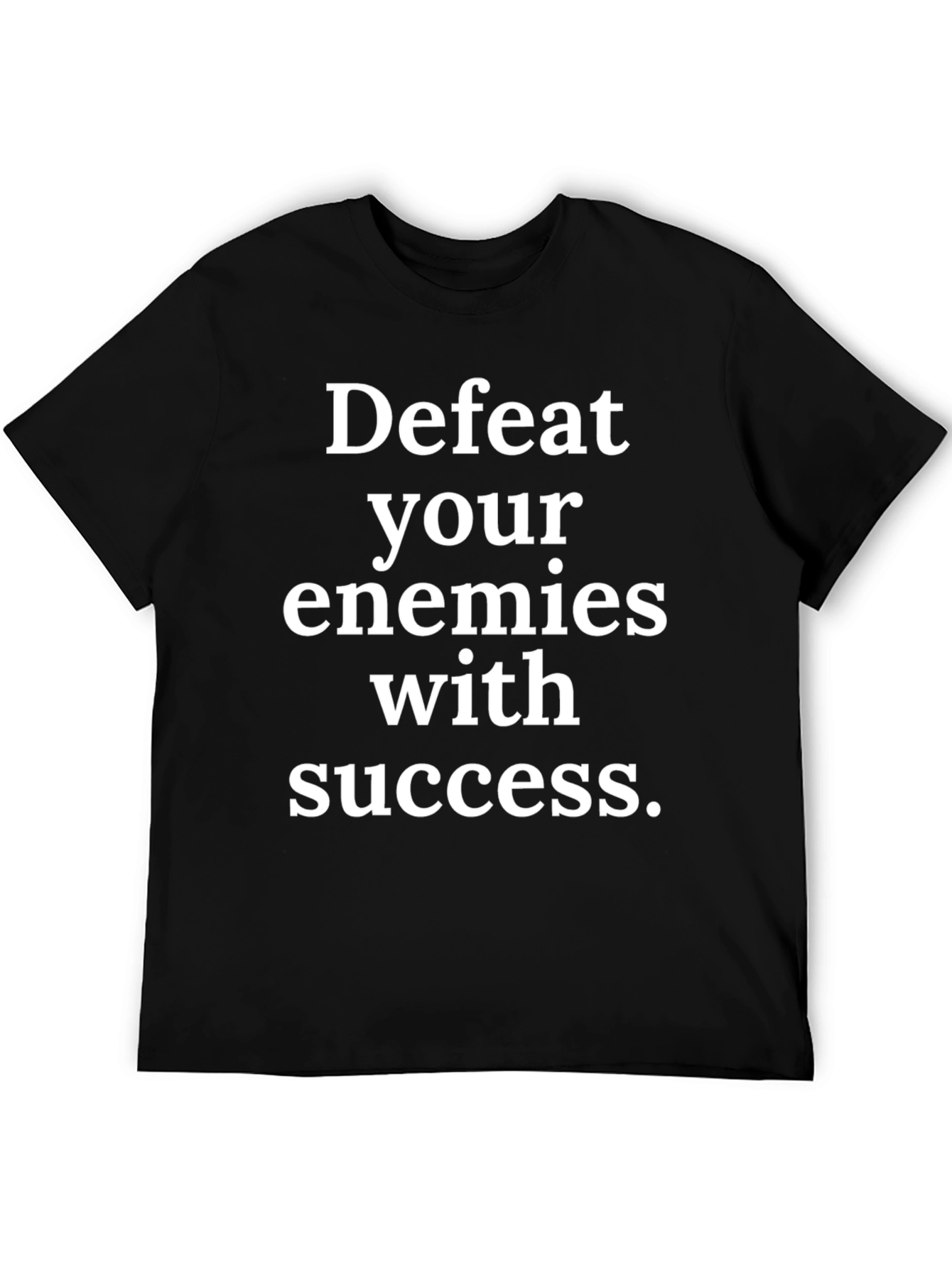 Defeat Your Enemies with Success Graphic Tee