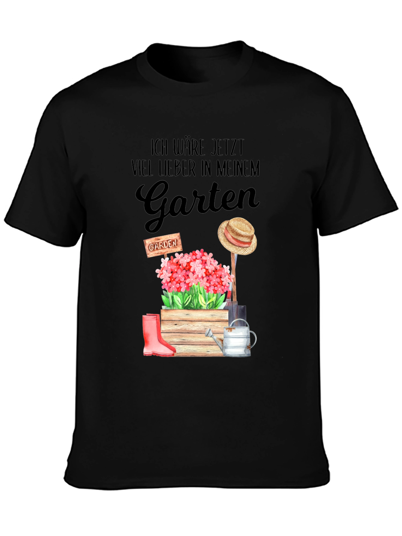 Ich Wäre Jetzt Viel Lieber In Meinem Garten T-Shirt