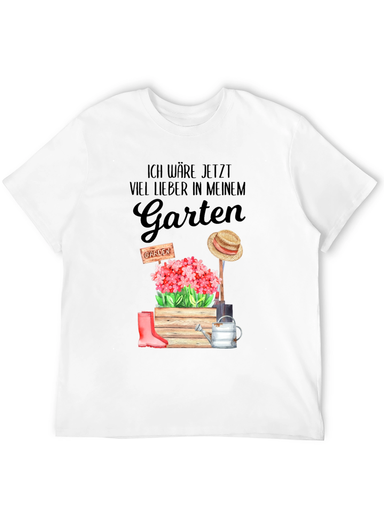 Ich Wäre Jetzt Viel Lieber In Meinem Garten T-Shirt