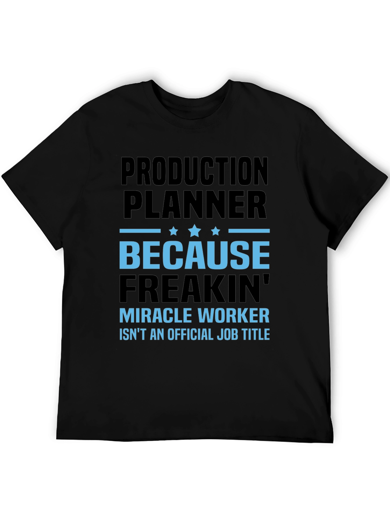 Production Planner Miracle Worker T-Shirt