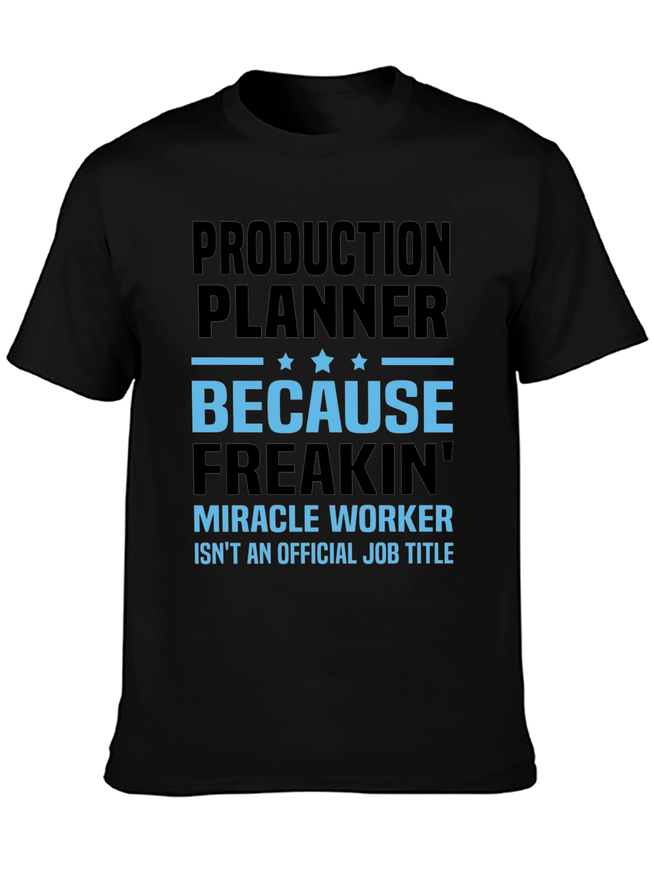 Production Planner Miracle Worker T-Shirt