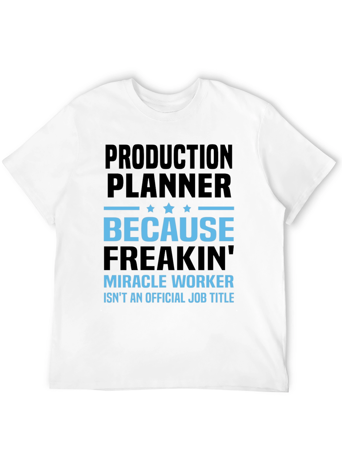 Production Planner Miracle Worker T-Shirt