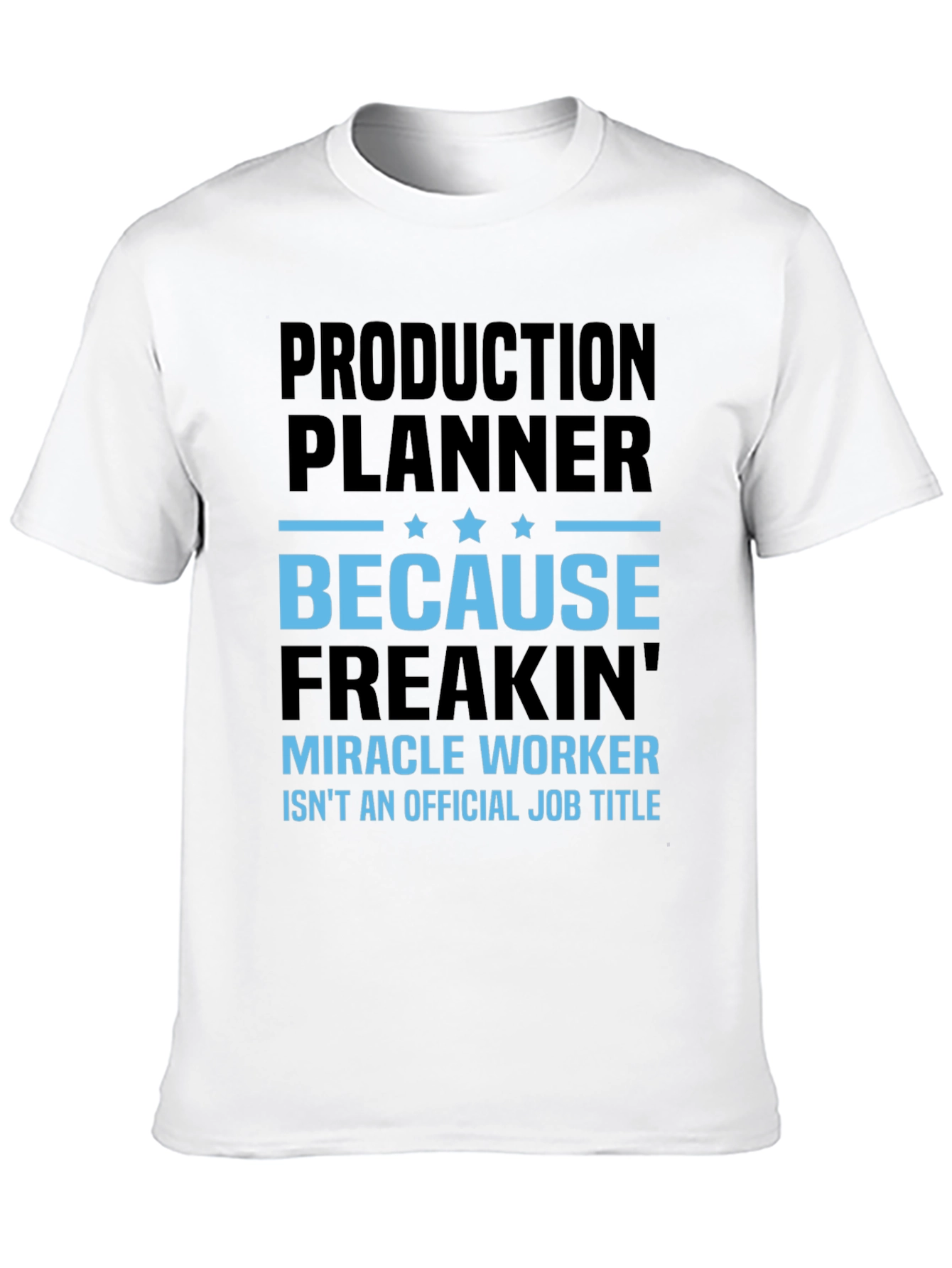 Production Planner Miracle Worker T-Shirt