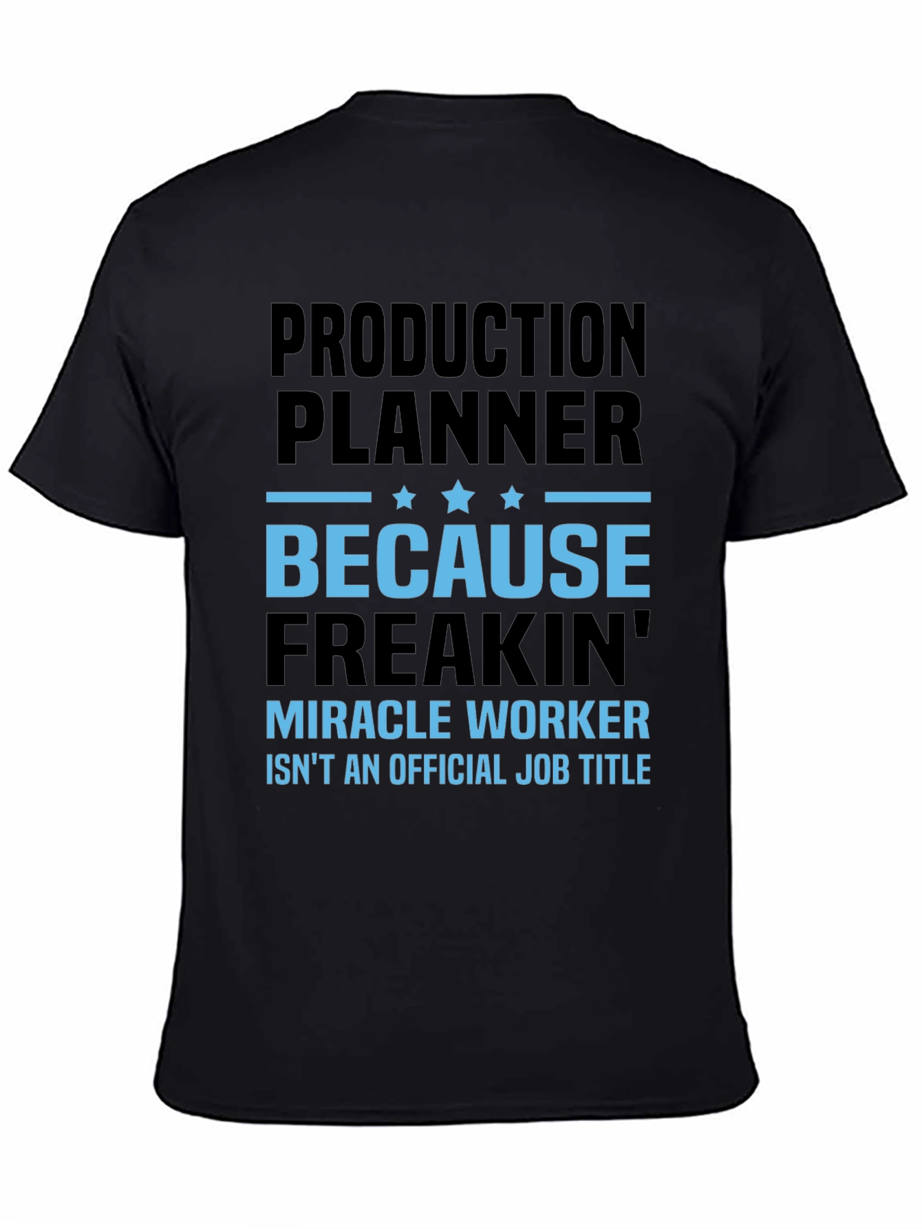 Production Planner Miracle Worker T-Shirt