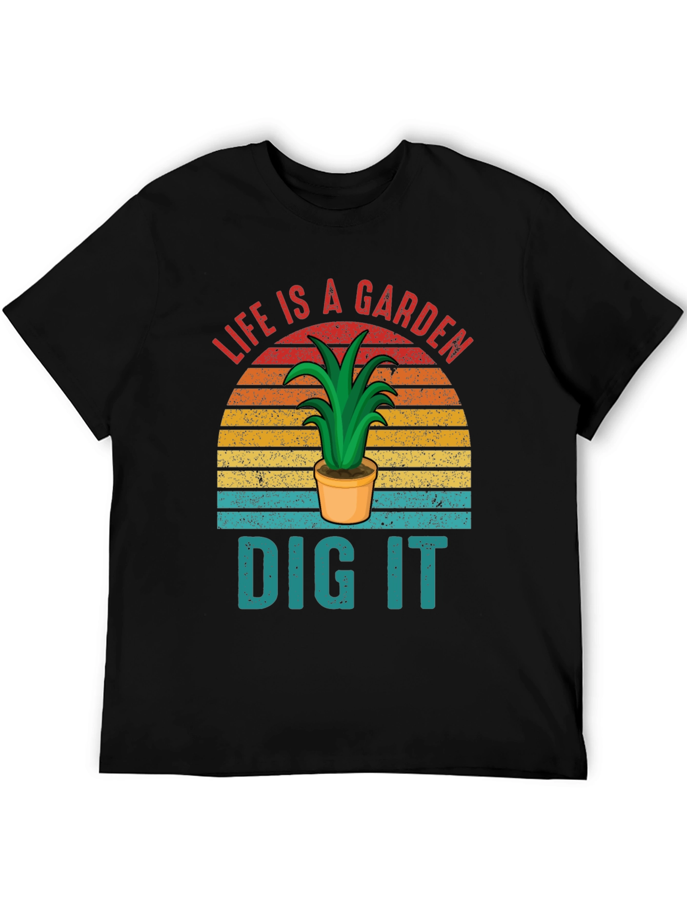 Life is a Garden - Dig It Graphic T-Shirt