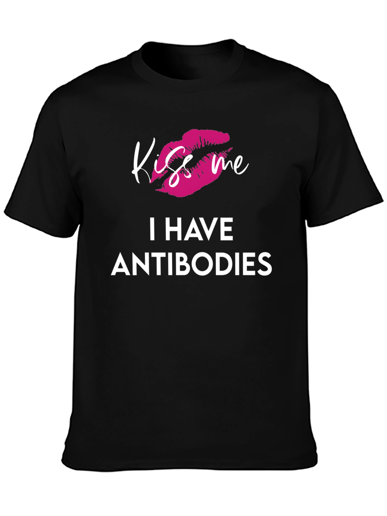 Kiss Me I Have Antibodies Graphic T-Shirt