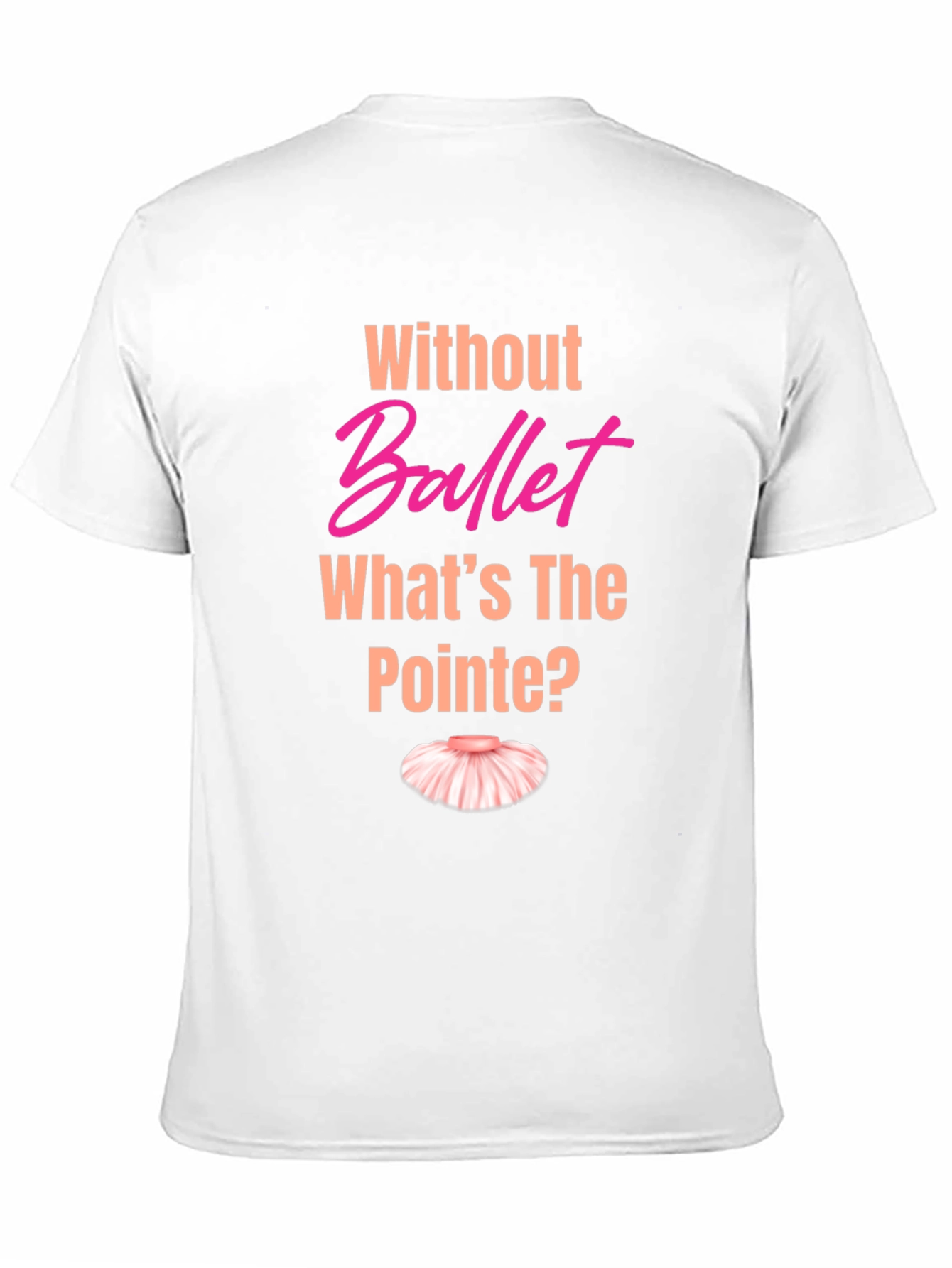 Ballet Pun T-Shirt - Whats the Pointe?