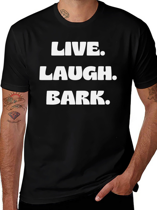 Live Laugh Bark T-Shirt - Black