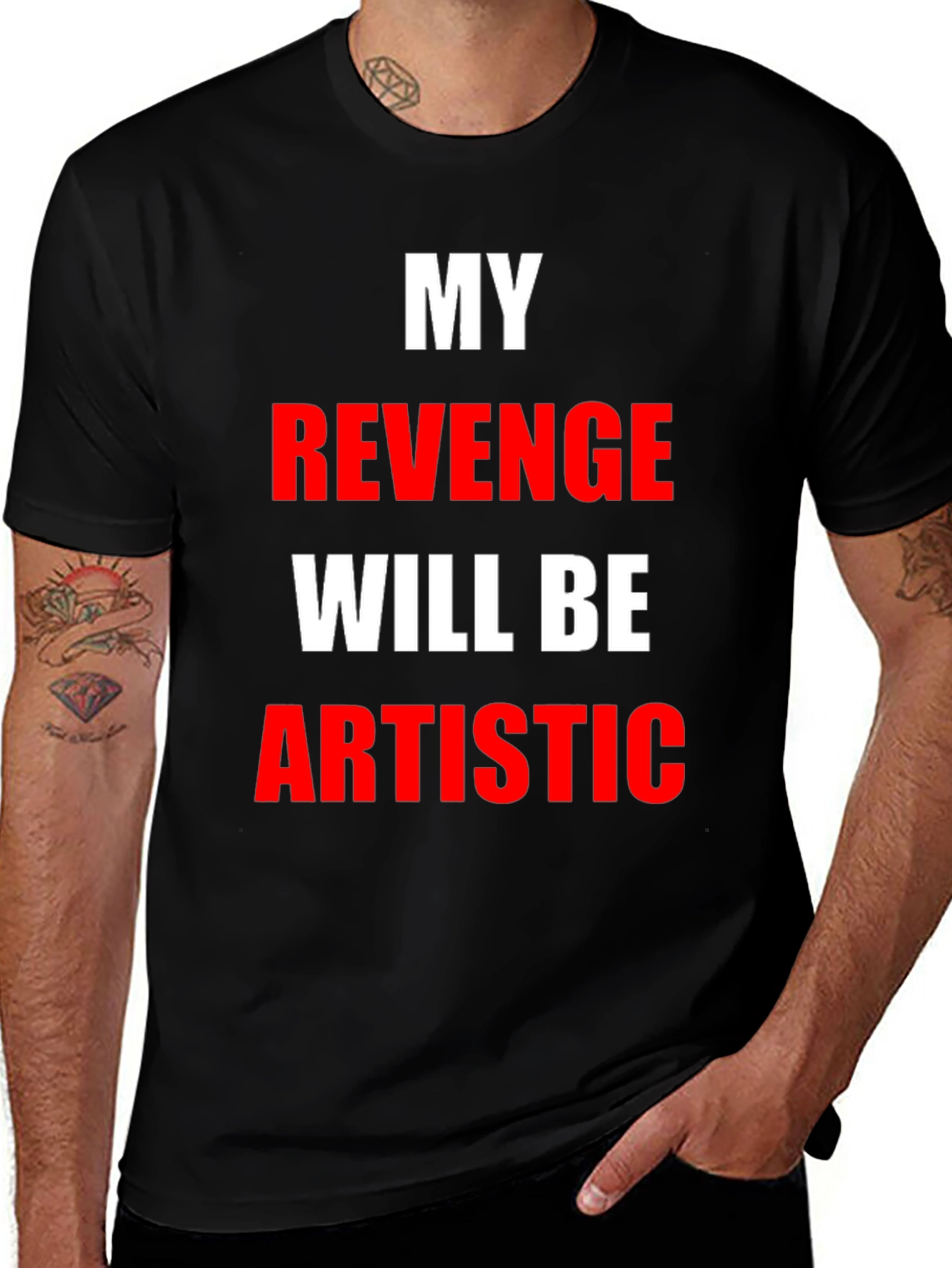 My Revenge Will Be Artistic Black T-Shirt