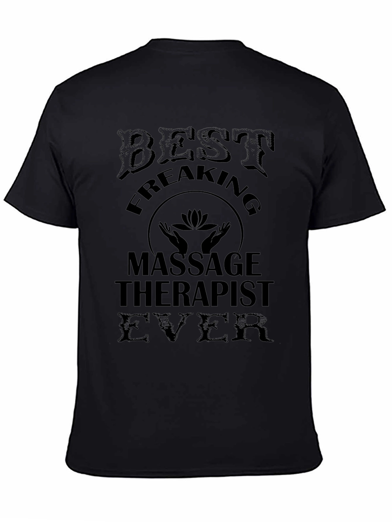 Best Freaking Massage Therapist Ever T-Shirt