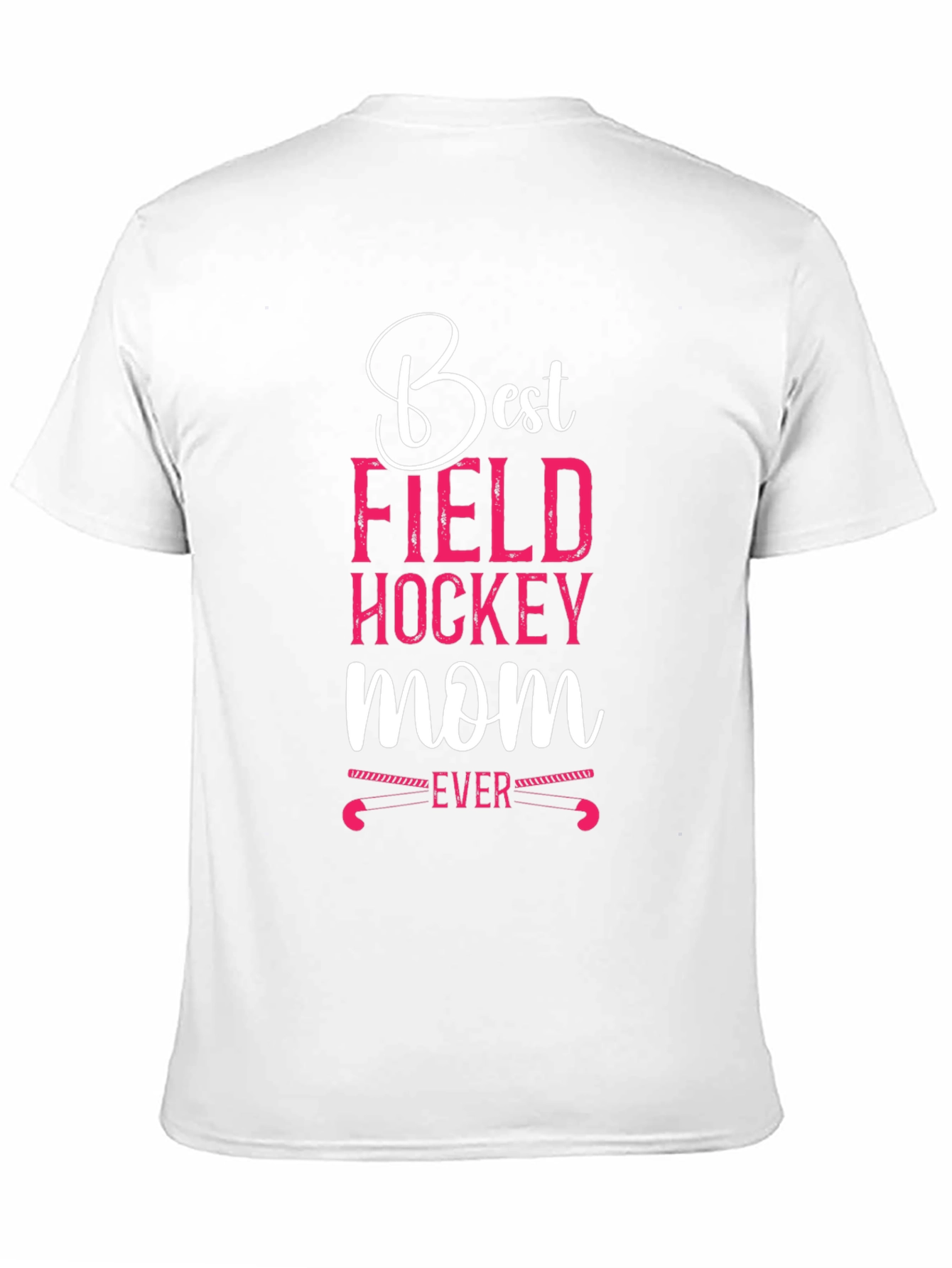 Best Field Hockey Mom Ever Graphic T-Shirt