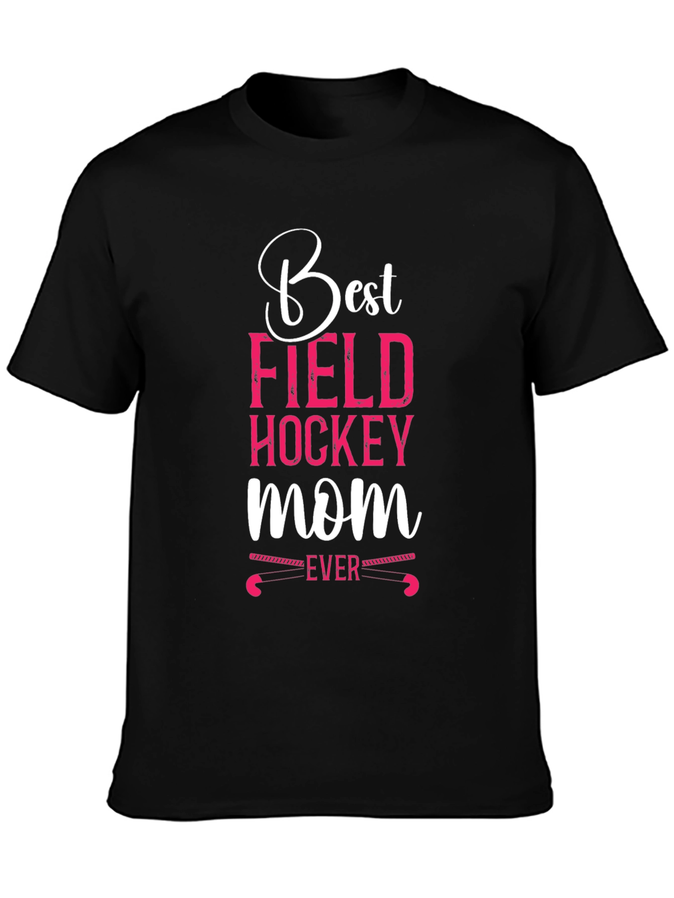 Best Field Hockey Mom Ever Graphic T-Shirt