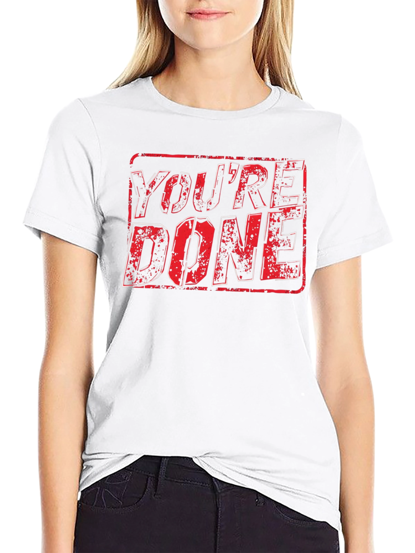 Youre Done Graphic T-Shirt