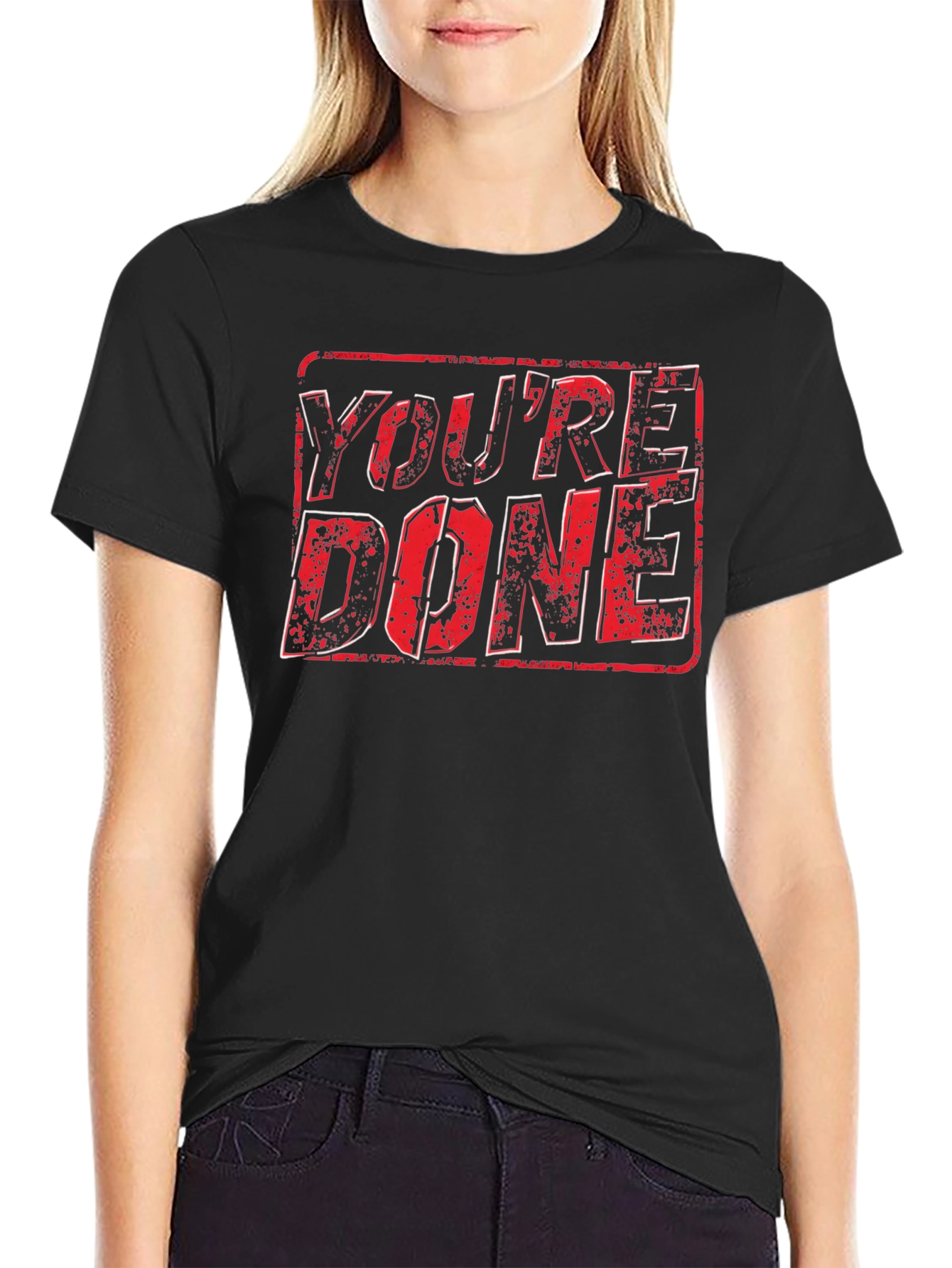 Youre Done Graphic T-Shirt