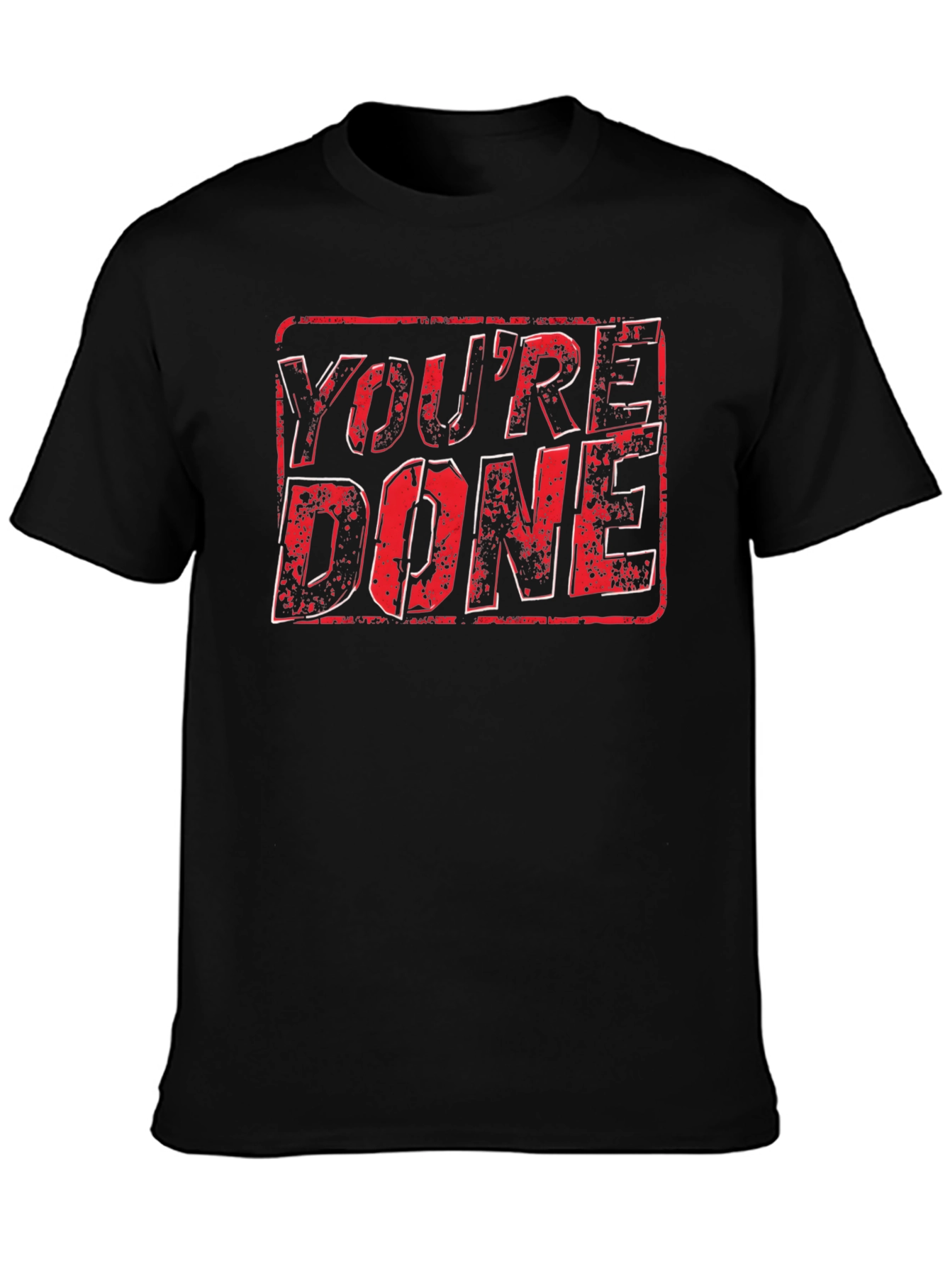Youre Done Graphic T-Shirt