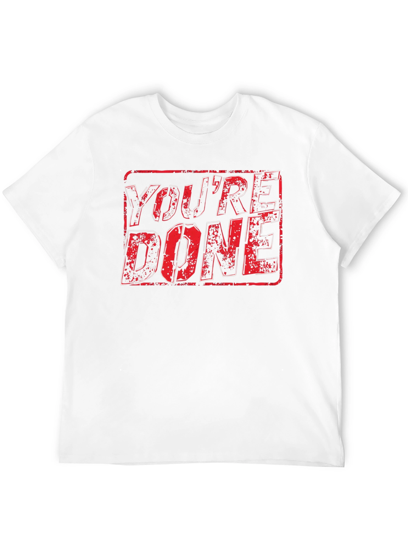 Youre Done Graphic T-Shirt