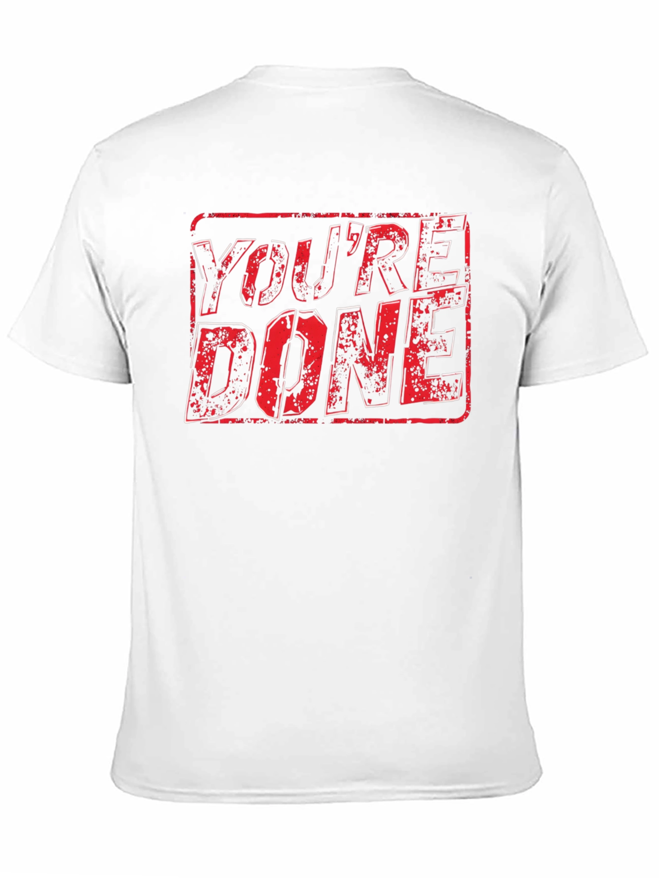 Youre Done Graphic T-Shirt