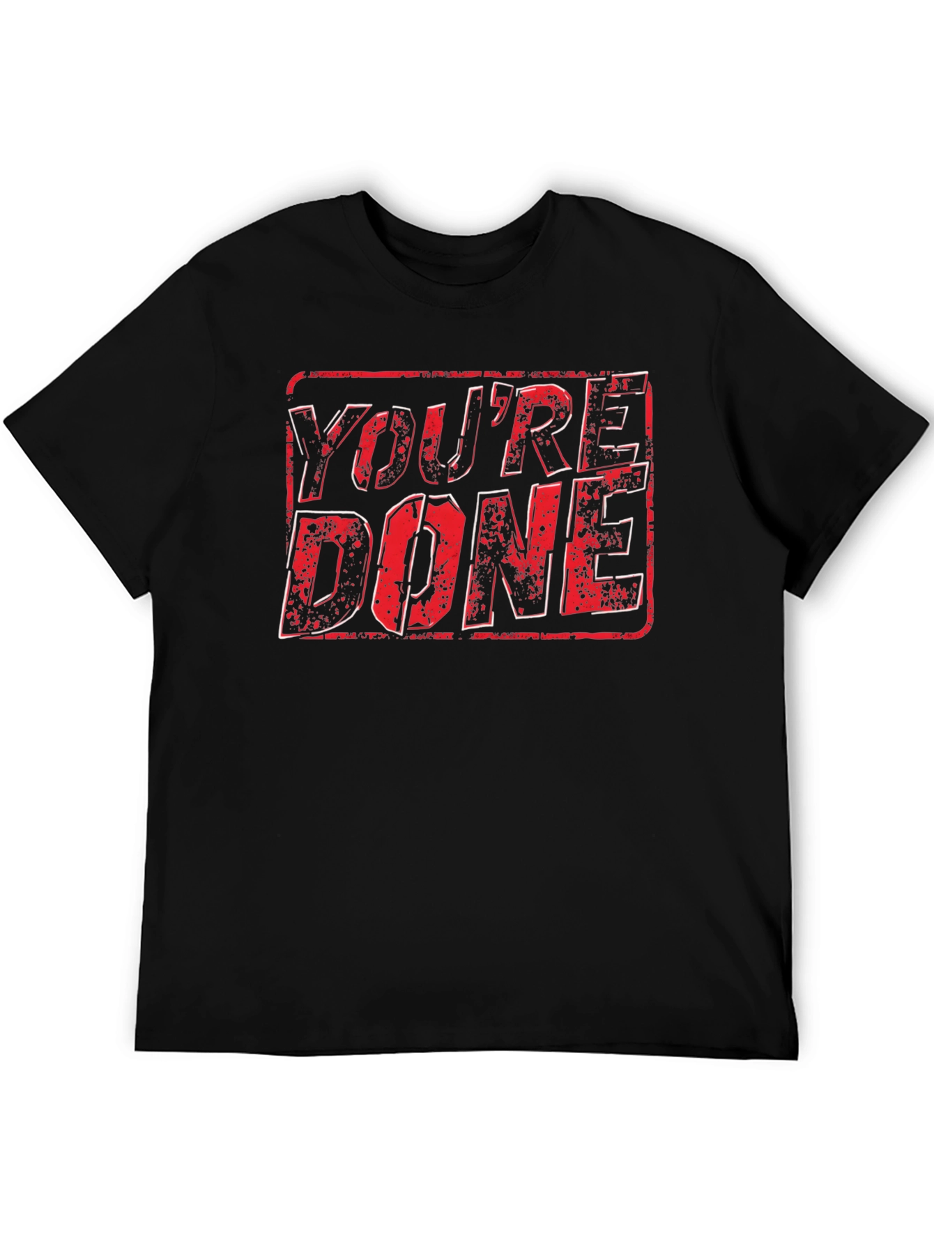 Youre Done Graphic T-Shirt